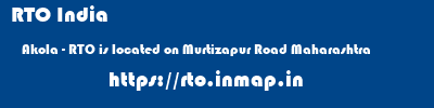 RTO India  Akola - RTO is located on Murtizapur Road Maharashtra    rto